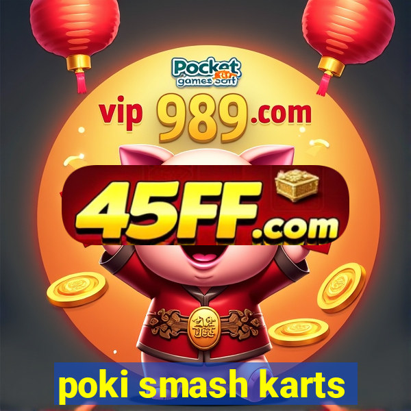 poki smash karts